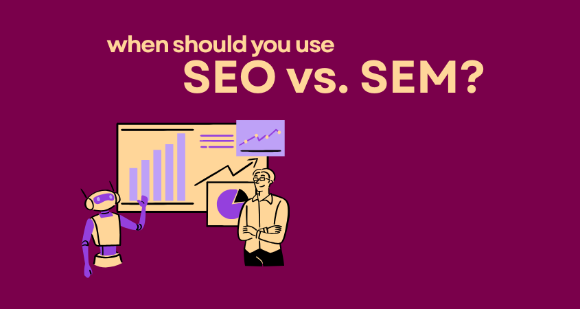 Illustration of a robot and a businessperson analyzing bar charts and graphs, with text 'when should you use SEO vs. SEM?' on a dark red background.