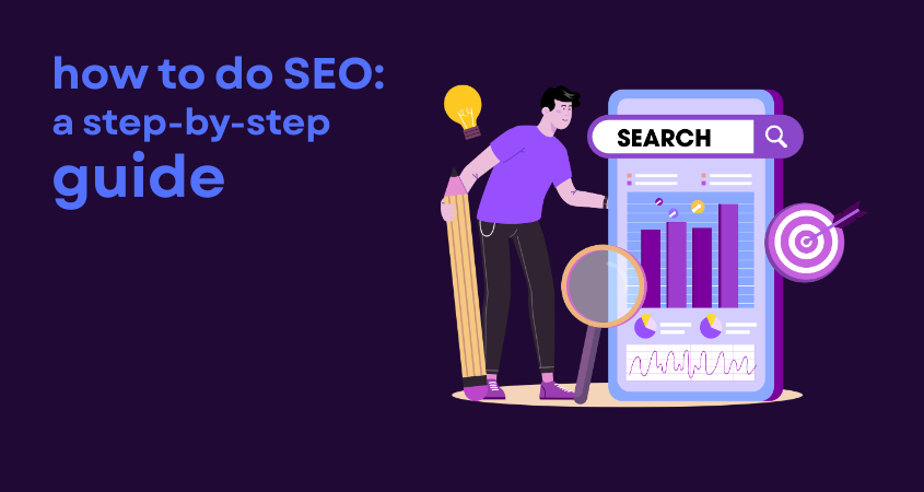 how to do SEO: a step-by-step guide with a person searching on a big phone with infographics and goals