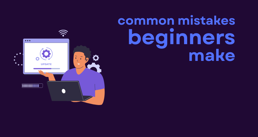 common mistakes beginners make and a person updating their laptop